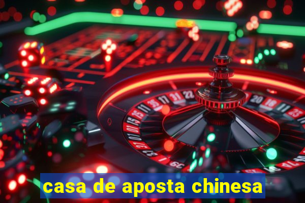 casa de aposta chinesa